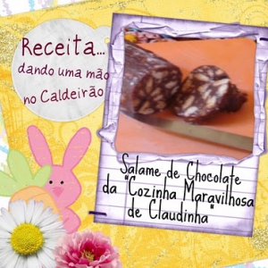Salame de Chocolate da "Cozinha Maravilhosa de Claudinha"