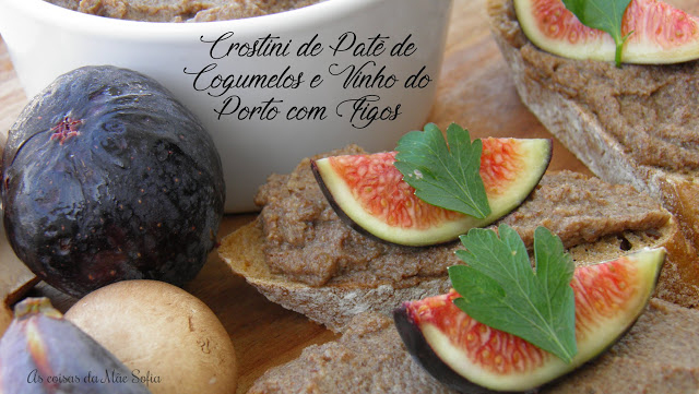Crostini de Paté de Cogumelos e Vinho do Porto com Figos - Sexta Feira Vegetariana