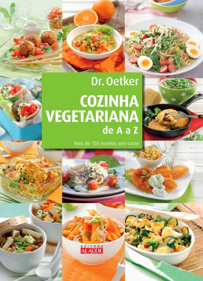 Cozinha Vegetariana de A a Z – Mais de 130 receitas sem carne