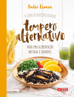 O livro de receitas do blog Tempero Alternativo - Para uma alimentação natural e saudável