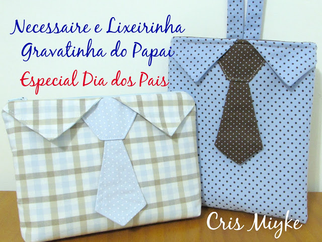 Especial Dia dos Pais - Necessaire e Lixeirinha Gravatinha do Papai - PAPs