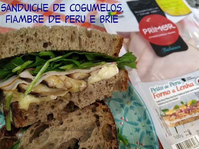 Sanduiche de Cogumelos, Fiambre de Peru e Brie