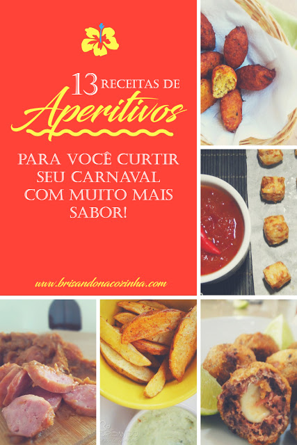 13 receitas de aperitivos para você curtir seu Carnaval com muito mais sabor!